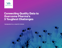 Connecting Quality Data to Overcome Pharma's 3 Toughest Challenges