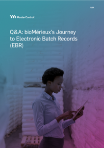 Q&A: bioMérieux’s Journey  to Electronic Batch Records   (EBR)