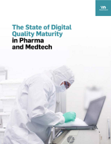 The State of Digital Quality Maturity in Pharma and Medtech